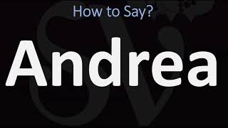 How to Pronounce Andrea CORRECTLY [upl. by Thaxter]