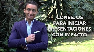 Consejos para iniciar presentaciones con impacto  Humberto Gutiérrez [upl. by Arocahs8]