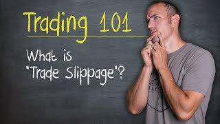 Trading 101 What is quotTrade Slippagequot beginners beware [upl. by Ruffin]