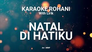 NATAL DI HATIKU  KARAOKE ROHANI KRISTEN [upl. by Huntley958]