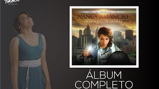 A Otro Nivel de Guerra  Nancy Amancio  Álbum completo 2012 [upl. by Asiulairam514]