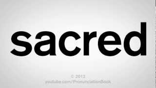 How to Pronounce Sacred [upl. by Larina882]