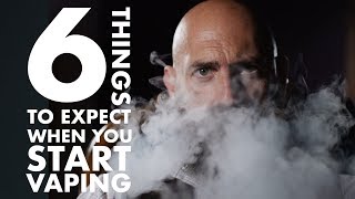 6 Things to Expect When You Start Vaping [upl. by Kimberli939]