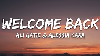 Ali Gatie  Welcome Back Lyrics feat Alessia Cara [upl. by Aral131]