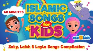 Islamic Songs For Kids  40 MINUTES  Zaky Laith amp Layla Songs Compilation [upl. by Naras]