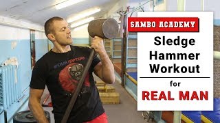 Sambo Sledgehammer workout for real men [upl. by Ertemed]