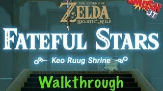 Keo Ruug Shrine Fateful Stars Walkthrough  Zelda Breath of the Wild  BOTW [upl. by Olag260]