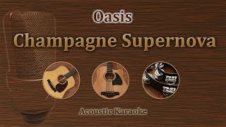 Champagne Supernova  Oasis Acoustic Karaoke [upl. by Arec]