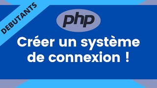 TUTO PHP  Système de Connexion pour vos Utilisateurs [upl. by Ellehcyt]