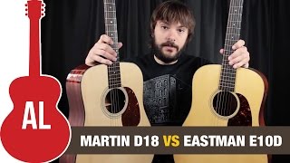 Martin D18 vs Eastman E10D  Can you hear the difference [upl. by Adnarom]