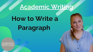 Academic Writing for ESL Students How to Write a Paragraph [upl. by Anyrtak902]