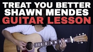 Treat You Better  Shawn Mendes Guitar Tutorial Lesson Chords  Acoustic Cover [upl. by Nylanna]