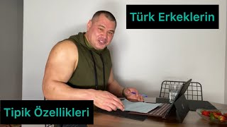 Türk Erkeklerin Tipik Özellikleri [upl. by Ellevart]