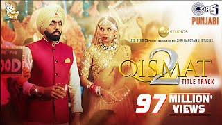 Qismat 2 Title Track Full Video  Ammy Virk  Sargun Mehta  B Praak  Jaani  Tips Punjabi [upl. by Yruoc]