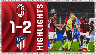 AC Milan 12 Atlético Madrid 😤  Highlights Champions League [upl. by Emearg4]