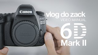 Video Manual  Canon EOS 6D Mark II [upl. by Huberto]