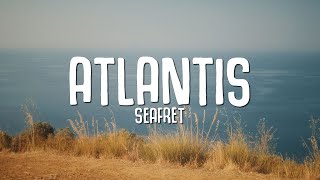 Seafret  Atlantis Lyrics [upl. by Yarg334]