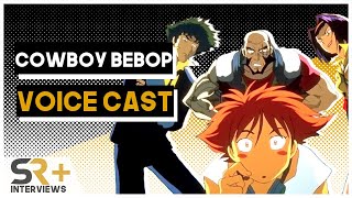 Cowboy Bebop Voice Cast Interview [upl. by Cicero968]