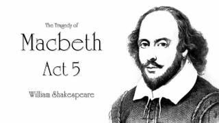 Shakespeare  Macbeth Act 5 Audiobook Dramatic Reading [upl. by Yalc]