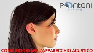 Indossare lapparecchio acustico ecco come fare [upl. by Adnaw707]