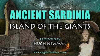 Ancient Sardinia  Island of the Giants  Hugh Newman  Megalithomania [upl. by Honeywell]