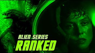 Alien Series Ranked [upl. by Calesta261]