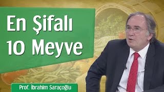 En Şifalı 10 Meyve  Prof İbrahim Saraçoğlu [upl. by Catton]