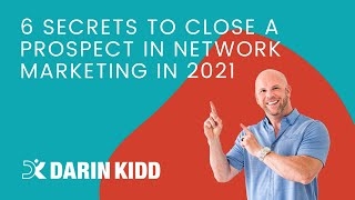 6 Secrets to Close a Prospect in Network Marketing in 2021😯 [upl. by Rednazxela577]