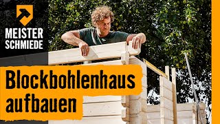 Blockbohlenhaus aufbauen  HORNBACH Meisterschmiede [upl. by Demahom490]