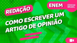 REDAÇÃO – Como Escrever um Artigo de Opinião ENEM [upl. by Odradlig85]