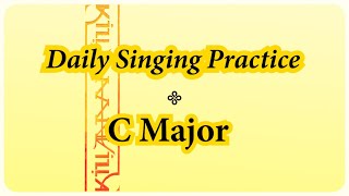 DAILY SINGING PRACTICE  The C Major Scale [upl. by Ojahtnamas]