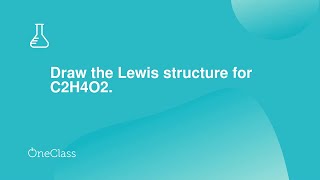 Draw the Lewis structure for C2H4O2 [upl. by Gemmell542]