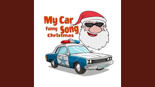 My Car Funny Christmas Song [upl. by Filbert]