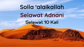 SELAWAT ADNANI 10 KALI  SOLLA ALAIKALLAH  RABBANI [upl. by Hguh]