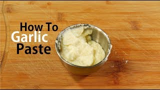 How To Make Garlic Paste Easy Simple [upl. by Dugaid]