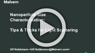 Nanoparticle Size Characterization Tips amp Tricks for Light Scattering  Ulf Nobbmann Malvern [upl. by Adele]