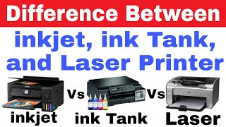 Difference Between inkjet vs inktank vs Laser Printers  Comparison Between Inktank vs Laser Printer [upl. by Khano]