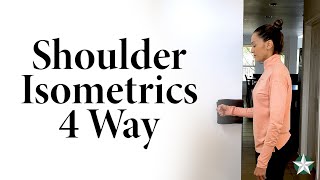 Shoulder Isometrics 4 Way Stretch Exercise  Physical Therapy Exercises [upl. by Ayila]