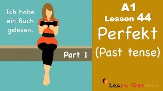 Learn German  Perfekt  Past tense  Part 1  German for beginners  A1  Lesson 44 [upl. by Higley196]