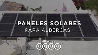 Paneles Solares para Albercas  Albercas Aqua [upl. by Enairb]