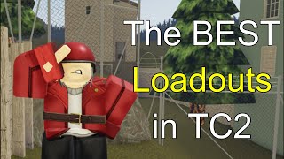 The BEST Loadouts in TC2 [upl. by Okimuy716]