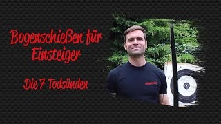 Bogenschießen für Einsteiger  Die 7 Todsünden  BogenSportWeltde [upl. by Merissa]