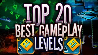 TOP 20 BEST Gameplay Levels In Geometry Dash [upl. by Phila]