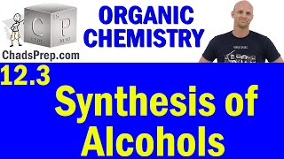 123 Synthesis of Alcohols  Organic Chemistry [upl. by Ingeborg479]