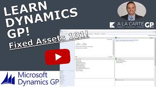 Microsoft Dynamics GP  Fixed Assets 101  START USING FIXED ASSETS TODAY [upl. by Udela]