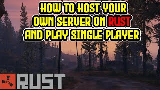 How to Play RUST Offline amp In Single Player TUTORIAL  Create A Server 2021 EASY GUIDE [upl. by Roselane93]