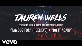 Tauren Wells  Famous For I Believe  Do It Again Live feat Jenn Johnson and Chris [upl. by Timmie]