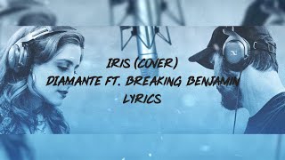 IRIS  DIAMANTE ft Breaking Benjamin Cover lyrics video [upl. by Mayyahk334]