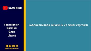 LABORATUVARDA GÜVENLİK VE DENEY ÇEŞİTLERİ [upl. by Zil]