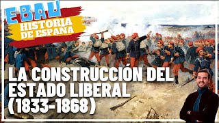 LA CONSTRUCCIÓN DEL ESTADO LIBERAL 18331868  Historia de España 🇪🇸 [upl. by Narton]